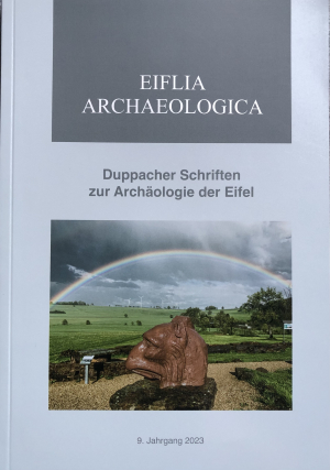 9. Jahrgang 2023 Eiflia Archaeologica - Duppacher Schriften zur Archäologie der Eifel
